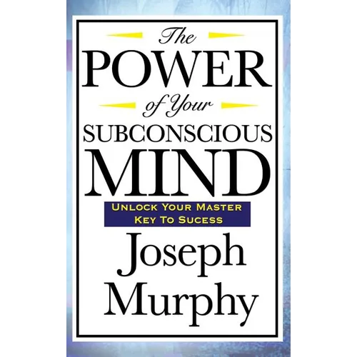 The Power of Your Subconscious Mind - Hardcover