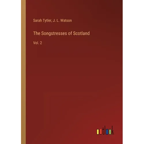The Songstresses of Scotland: Vol. 2 - Paperback