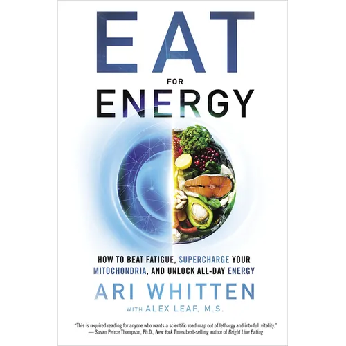 Eat for Energy: How to Beat Fatigue, Supercharge Your Mitochondria, and Unlock All-Day Energy - Paperback