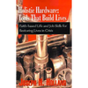 Holistic Hardware: Tools That Build Lives: Faith-Based Life and Job Skills for Restoring Lives in Crisis - Paperback