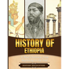 History of Ethiopia: A Brief Overview from Beginning to the End - Paperback