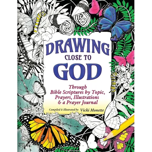 Drawing Close to God; Through Bible Scriptures by Topic, Prayers, Illustrations & a Prayer Journal - Hardcover