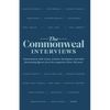 The Commonweal Interviews: Conversations with Artists, Activists, Theologians, and Other Fascinating Figures from the Magazine's First 100 Years - Paperback