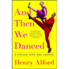And Then We Danced: A Voyage Into the Groove - Paperback