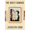 The Quiet Damage: Qanon and the Destruction of the American Family - Hardcover