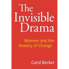 The Invisible Drama: Women and the Anxiety of Change - Paperback