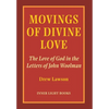 Movings of Divine Love: The Love of God in the Letters of John Woolman - Hardcover