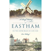 A Brief History of Eastham: On the Outer Beach of Cape Cod - Hardcover