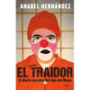 El Traidor. El Diario Secreto del Hijo del Mayo / The Traitor. the Secret Diary of Mayo's Son - Paperback