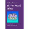 The 3D Moiré Effect: for Fly-Eye, Lenticular, and Parallax-Barrier Setups - Hardcover