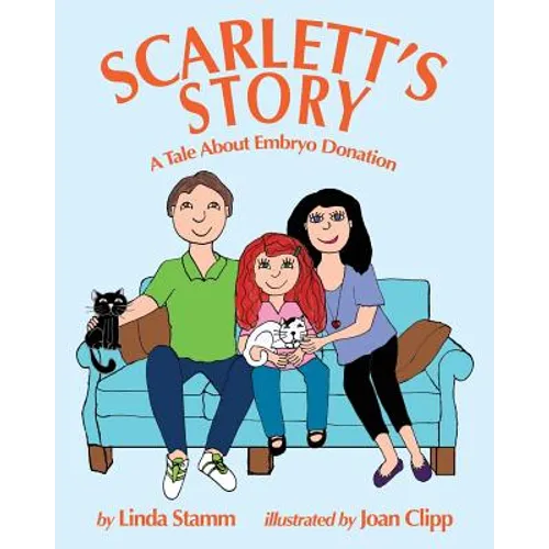 Scarlett's Story: A Tale About Embryo Donation - Paperback