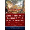 When Britain Burned the White House - Hardcover