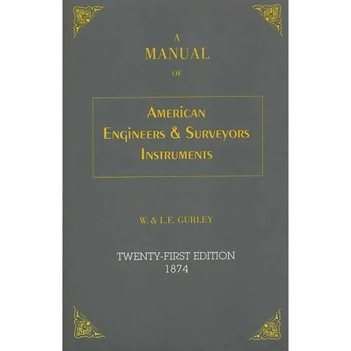 A Manual of American Engineer's and Surveyor's Instruments - Paperback