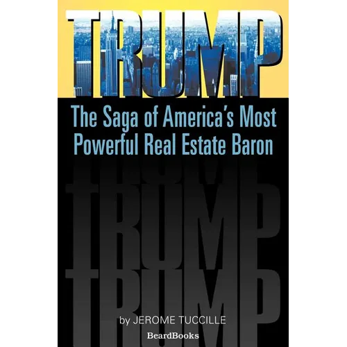 Trump: The Saga of America's Most Powerful Real Estate Baron - Paperback