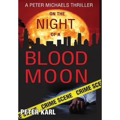 On the Night of a Blood Moon: A Peter Michaels Thriller - Hardcover