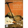 Gold! Gold!: A Beginners Handbook: How to Prospect for Gold - Paperback