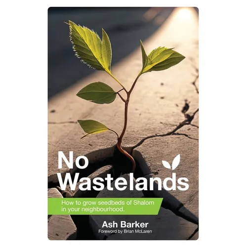 No Wastelands: How to grow seedbeds of Shalom in your neighbourhood - Paperback