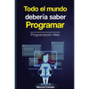Todo el mundo debería saber programar: la programación web. - Paperback