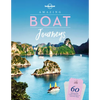 Lonely Planet Amazing Boat Journeys: 60 Great Adventures on Water Sail the Nile or Cruise the Canadian Arctic Features Trip Planning Tips & Stunning P - Hardcover