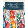 Fun with Scraps: 24 Fun Quilt Patterns To Use Up Your Scrap Fabrics - Paperback