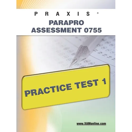 Praxis Parapro Assessment 0755 Practice Test 1 - Paperback