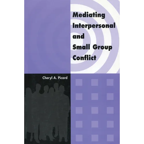 Mediating Interpersonal and Small Group Conflict - Paperback