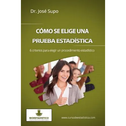 Cómo se elige una prueba estadística: 6 criterios para elegir un procedimiento estadístico - Paperback