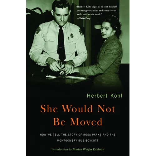 She Would Not Be Moved: How We Tell the Story of Rosa Parks and the Montgomery Bus Boycott - Paperback