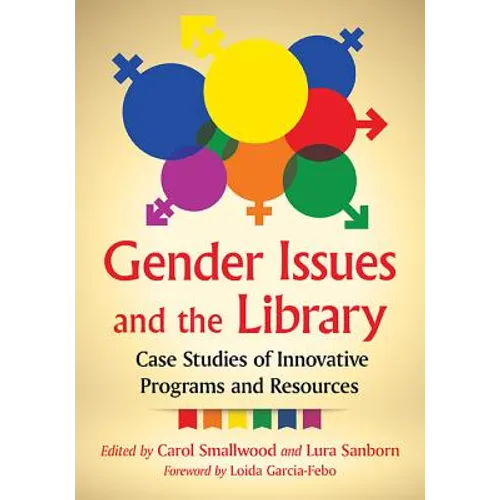 Gender Issues and the Library: Case Studies of Innovative Programs and Resources - Paperback
