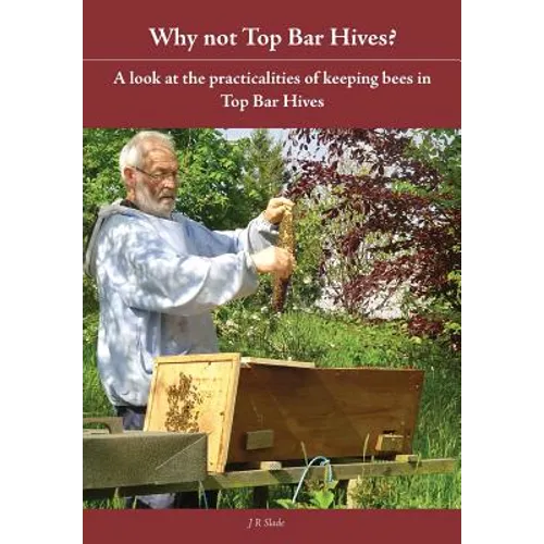Why Not Top Bar Hives? - Paperback