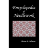 Encyclopedia of Needlework (Fully Illustrated) - Hardcover