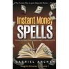 Instant Money Spells - Money Magick that works! Easy spells for beginners learning money magick - Paperback