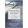 Relationships Over Rules: 7 Principles to Lead Gracefully and Love Generously - Hardcover