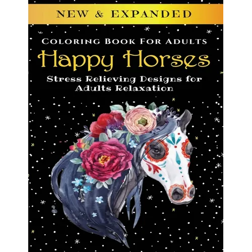 Happy Horses - Adult Coloring Book: Stress Relieving Designs for Adults Relaxation - Paperback