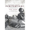 Eastern State Penitentiary: A History - Hardcover