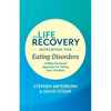 The Life Recovery Workbook for Eating Disorders: A Bible-Centered Approach for Taking Your Life Back - Paperback