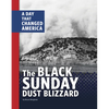 The Black Sunday Dust Blizzard: A Day That Changed America - Paperback