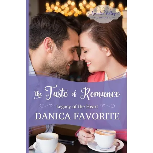 The Taste of Romance: Legacy of the Heart book three - Paperback