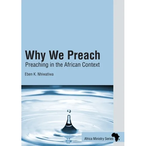 Why We Preach: Preaching in the African Context - Paperback