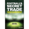 Football's Secret Trade: How the Player Transfer Market Was Infiltrated - Hardcover