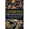 Crímenes de los Nazi: Los Atentados más Atroces y Actos Antisemitas Causados por los Supremacistas Blancos - Paperback