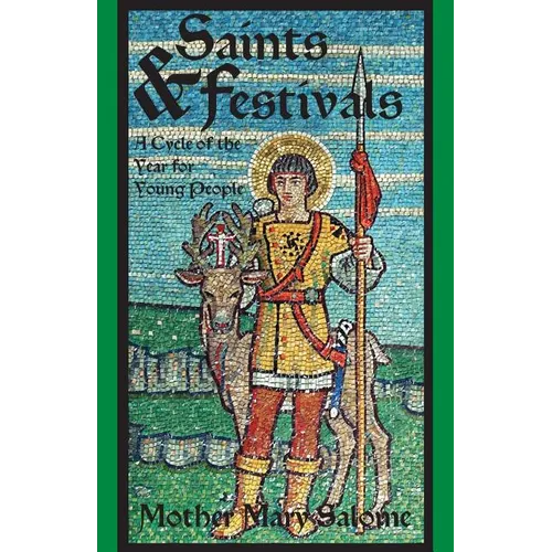 Saints and Festivals: A Cycle of the Year for Young People - Paperback