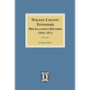 Wilson County, Tennessee Miscellaneous Records, 1800-1875. - Paperback