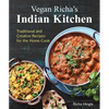Vegan Richa's Indian Kitchen: Traditional and Creative Recipes for the Home Cook - Paperback