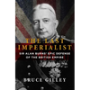 The Last Imperialist: Sir Alan Burns' Epic Defense of the British Empire - Paperback
