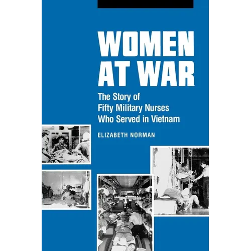 Women at War: The Story of Fifty Military Nurses Who Served in Vietnam - Paperback