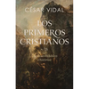 Los Primeros Cristianos: Un Recuento Bíblico E Histórico - Paperback