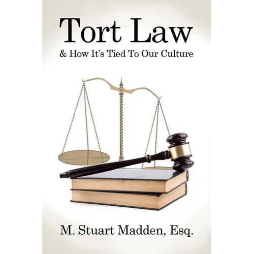 Tort Law and How It's Tied To Our Culture - Paperback