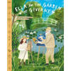 Ella in the Garden of Giverny: A Picture Book about Claude Monet - Hardcover