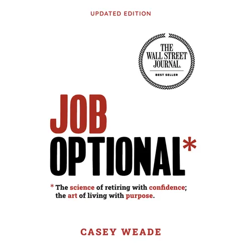 Job Optional*: *The Science of Retiring with Confidence; The Art of Living with Purpose. - Hardcover